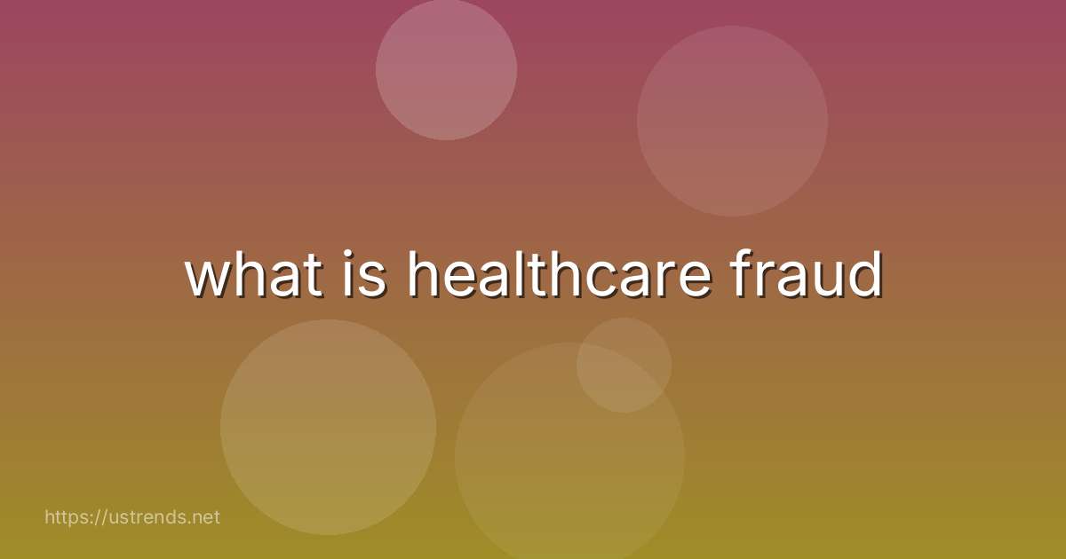 what is healthcare fraud