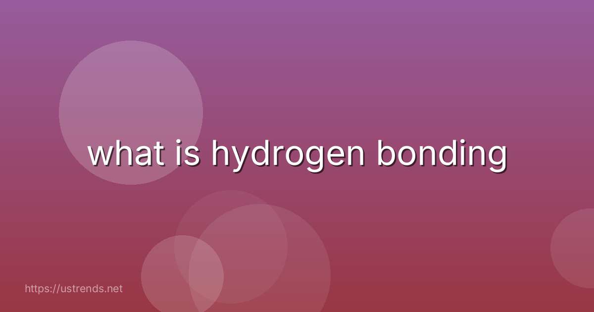 what is hydrogen bonding