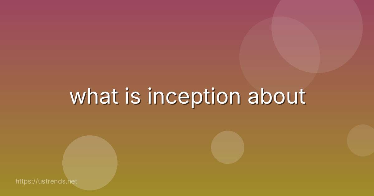 what is inception about