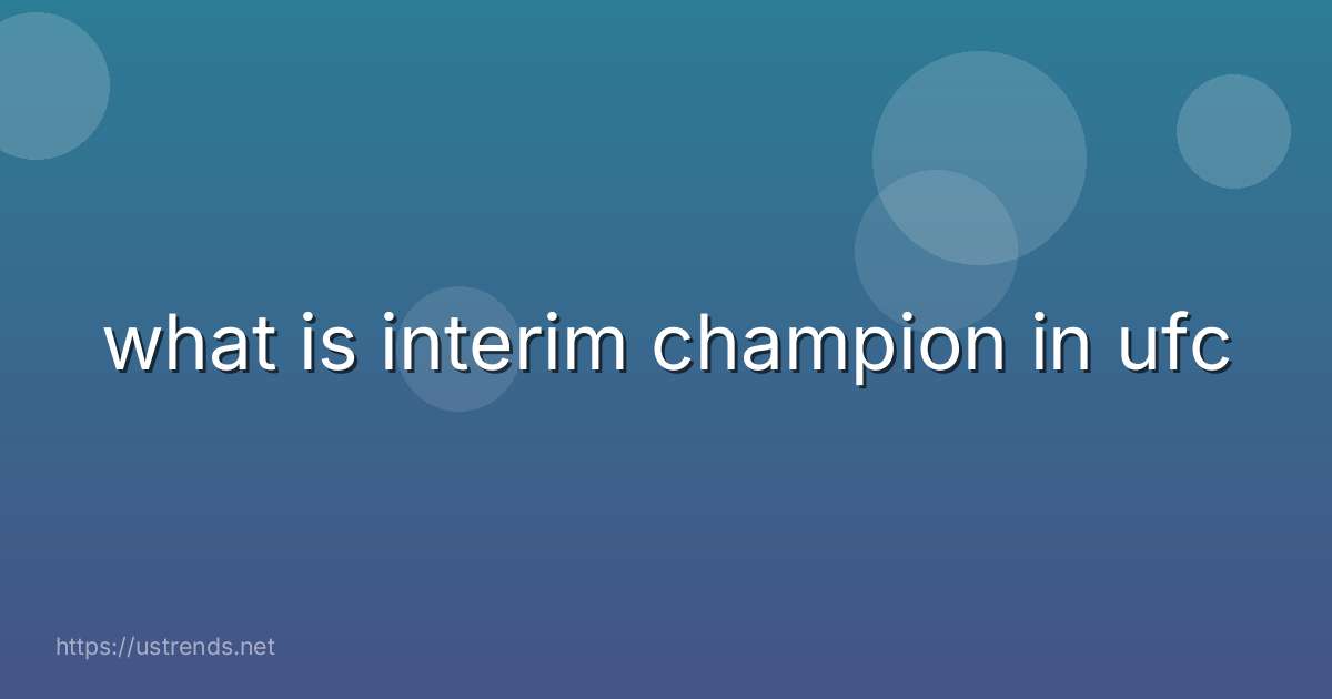 what is interim champion in ufc