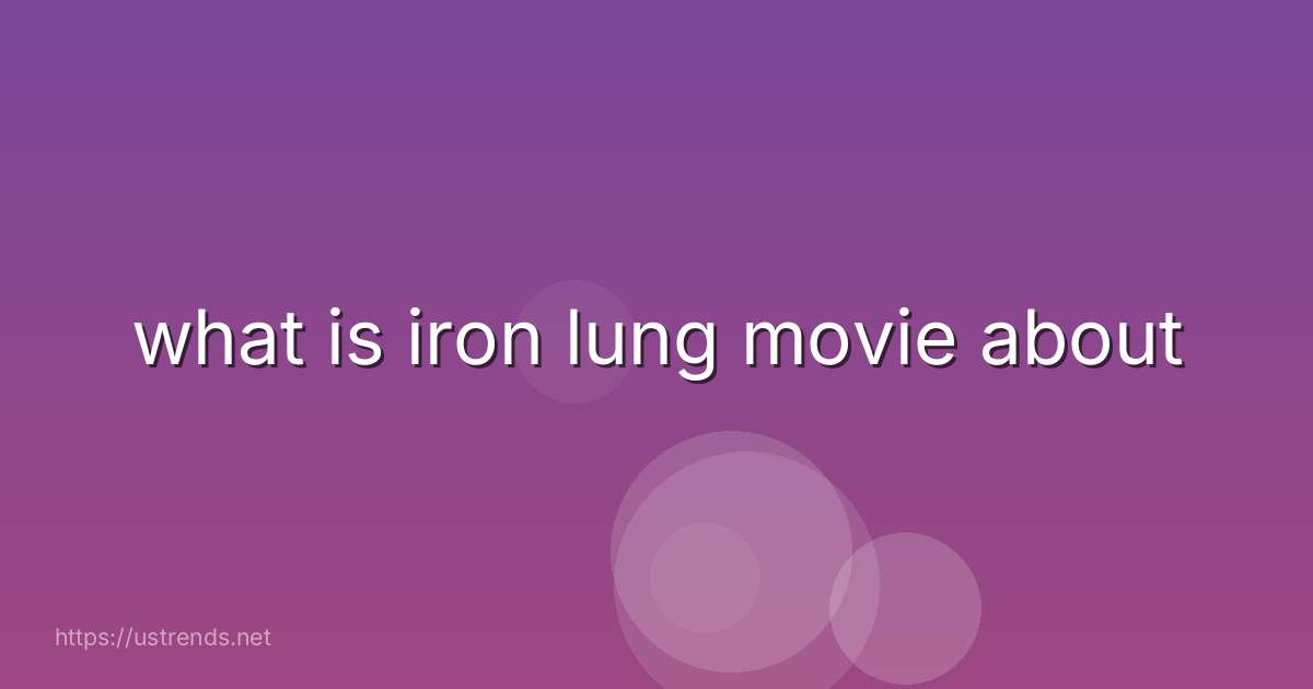 what is iron lung movie about