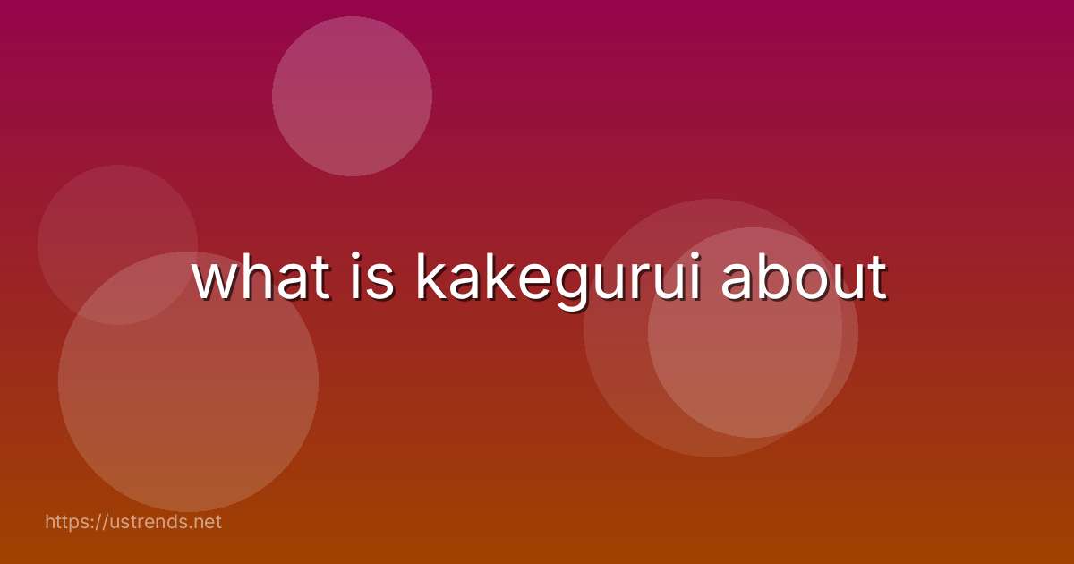 what is kakegurui about