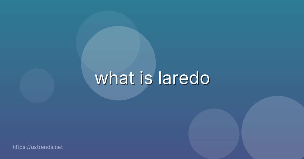what is laredo