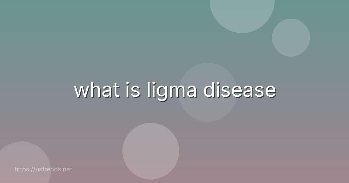 what is ligma disease