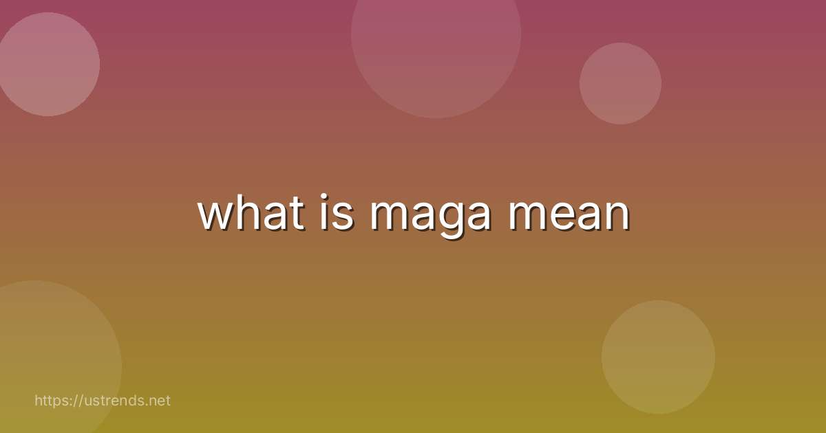 what is maga mean