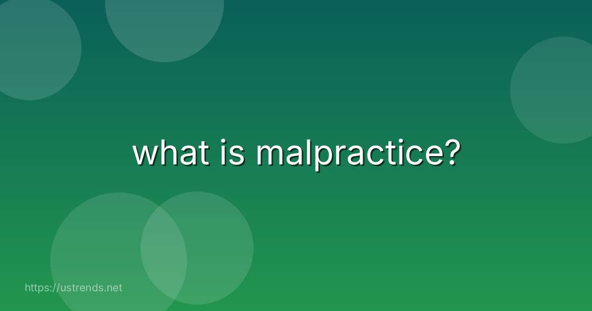 what is malpractice?