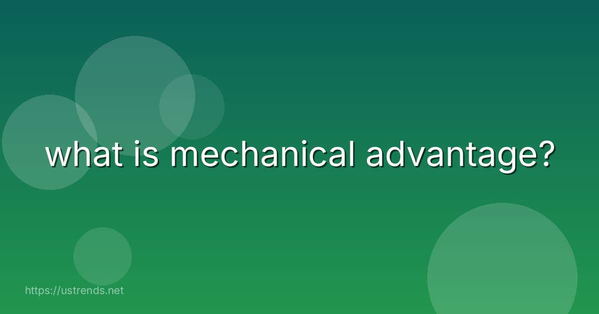 what is mechanical advantage?