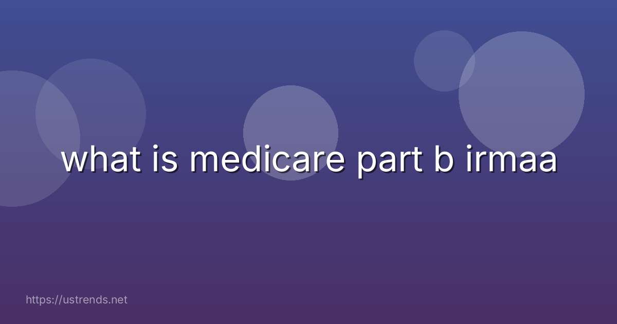 what is medicare part b irmaa
