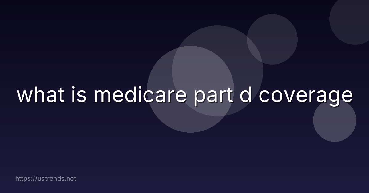 what is medicare part d coverage