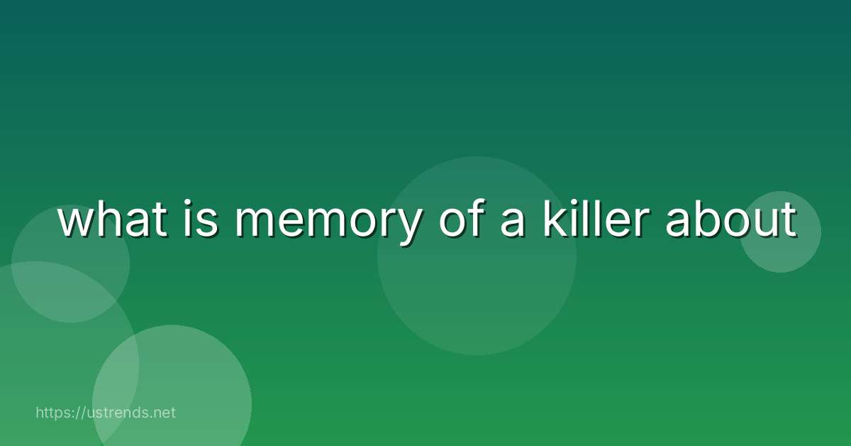 what is memory of a killer about