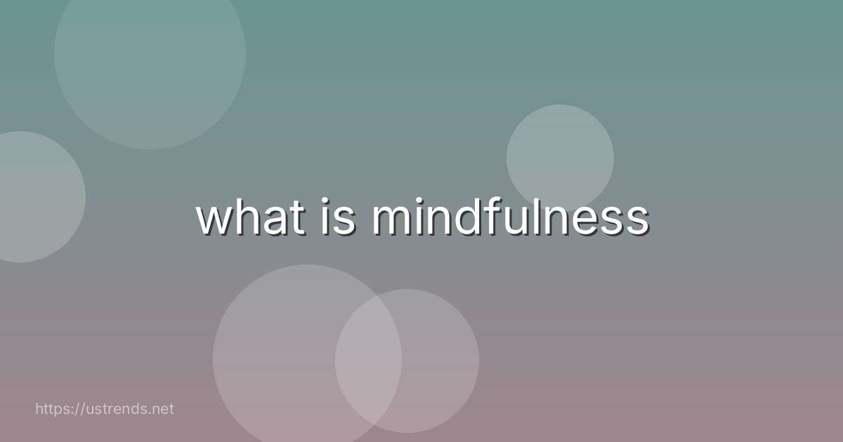 what is mindfulness