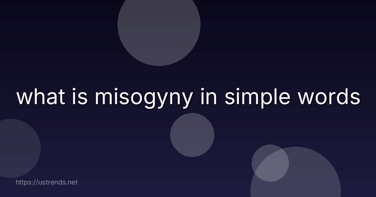 what is misogyny in simple words