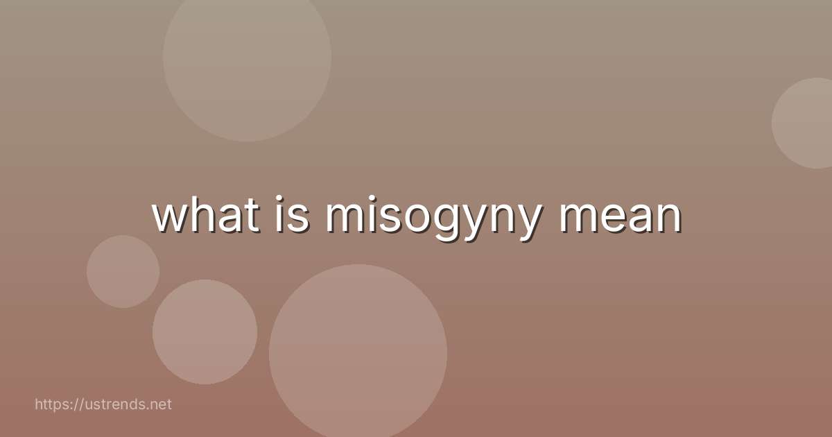 what is misogyny mean