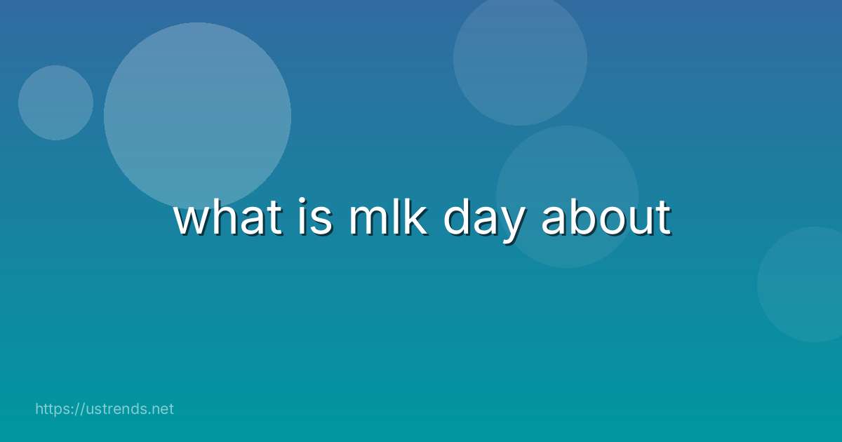 what is mlk day about
