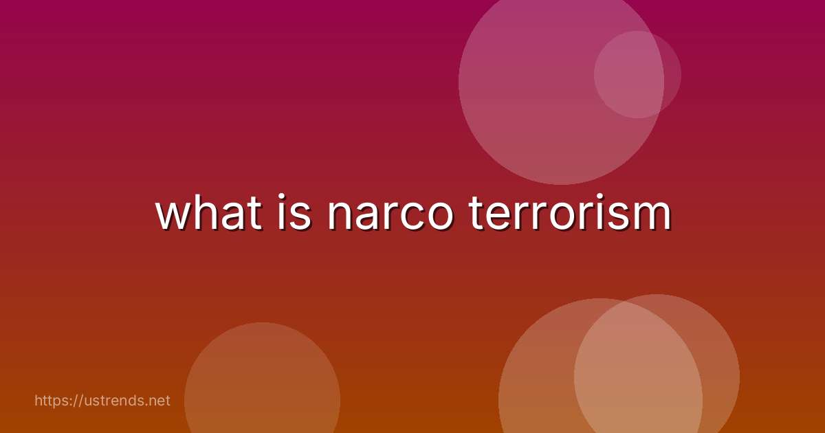 what is narco terrorism