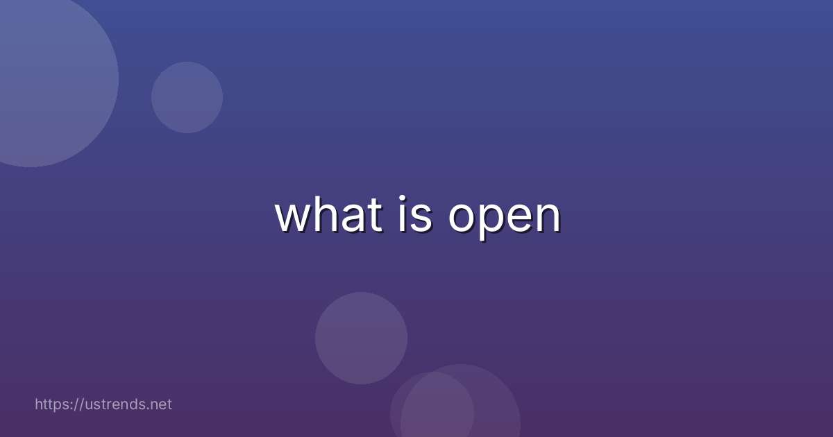 what is open