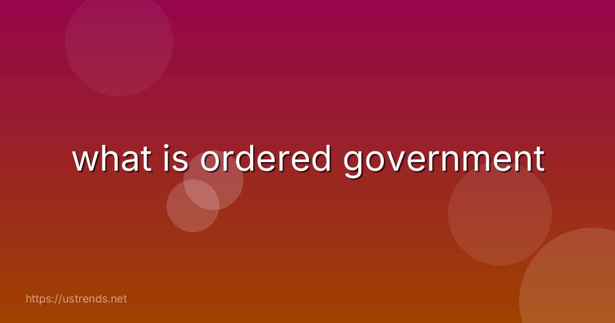 what is ordered government