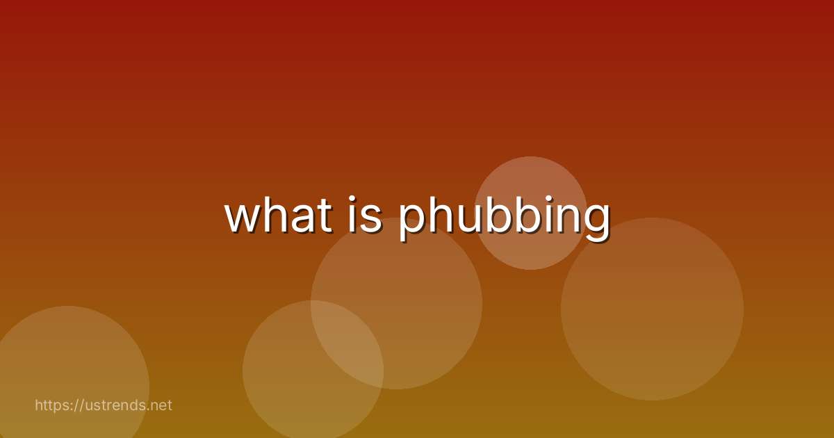what is phubbing