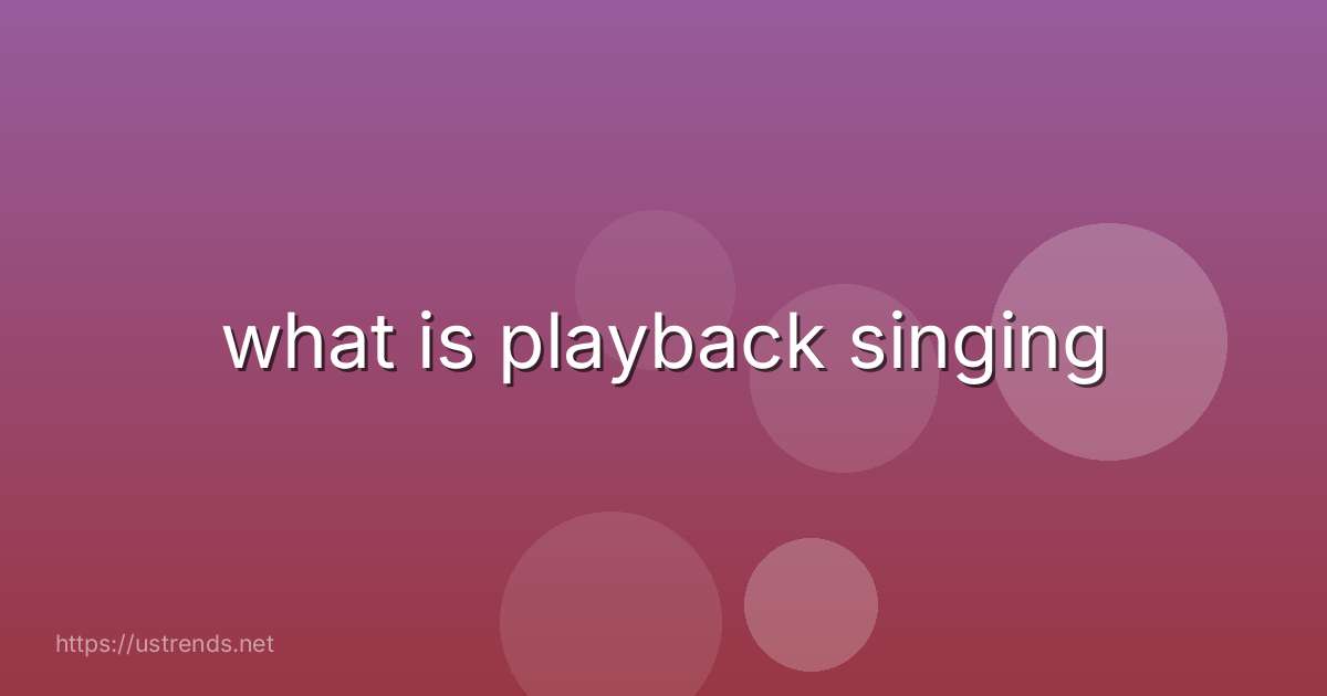 what is playback singing