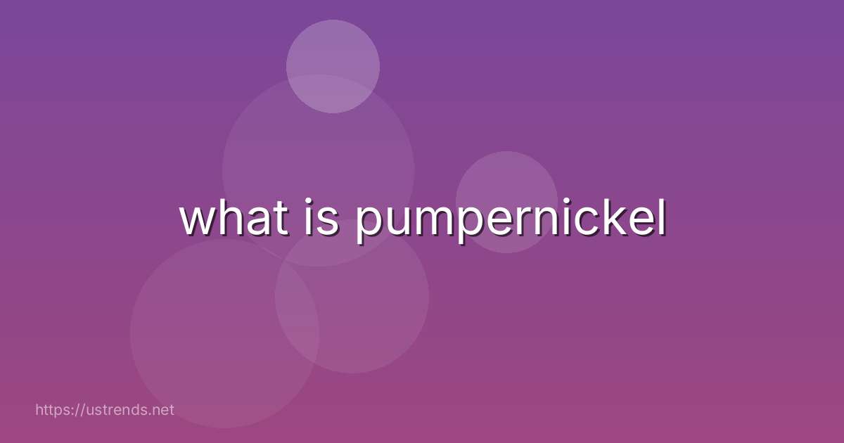 what is pumpernickel