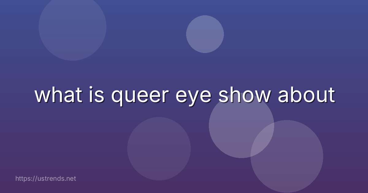 what is queer eye show about