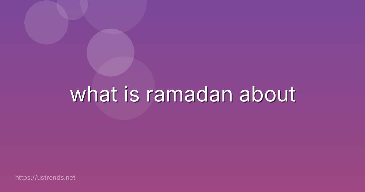 what is ramadan about