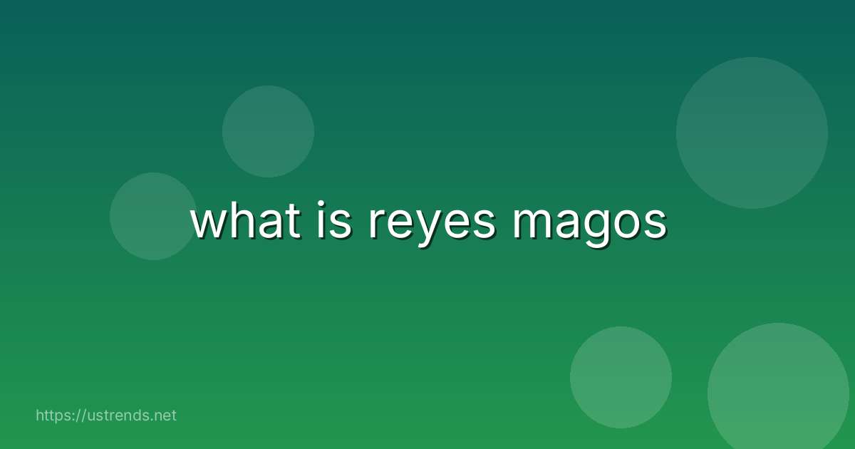 what is reyes magos