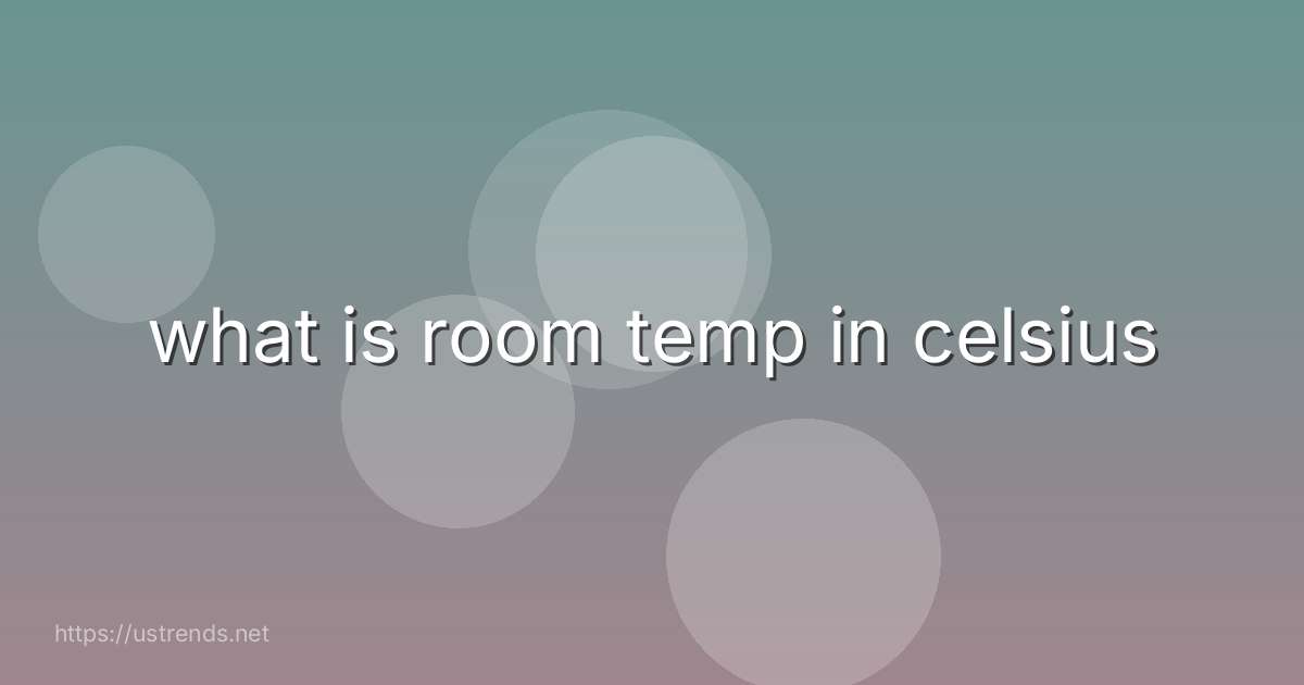 what is room temp in celsius