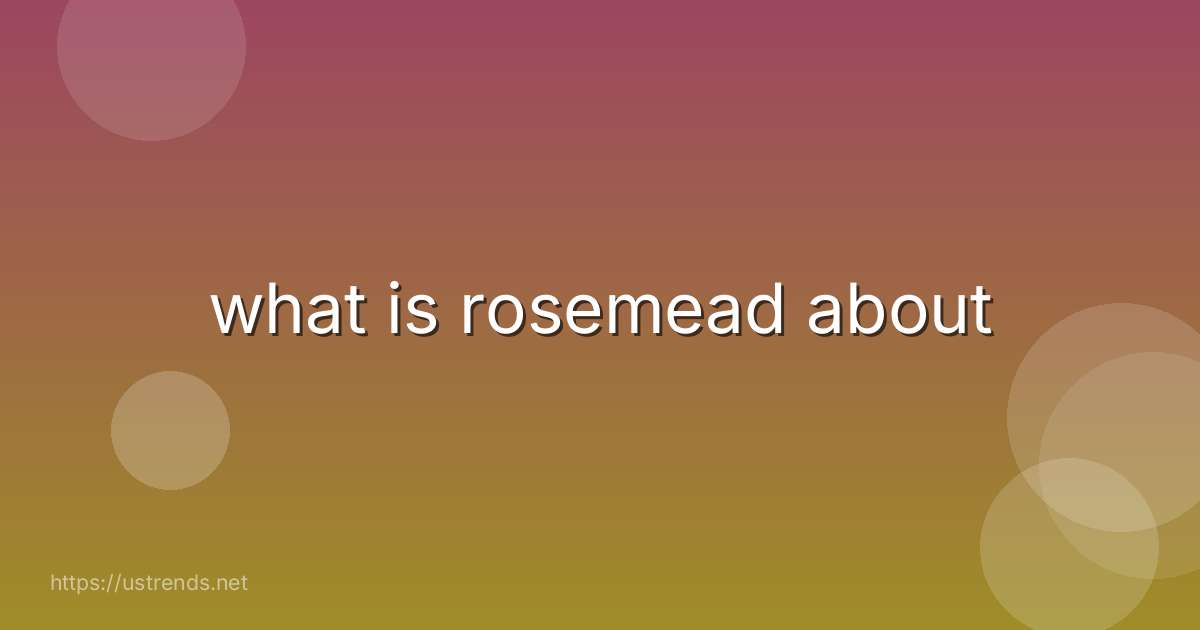 what is rosemead about