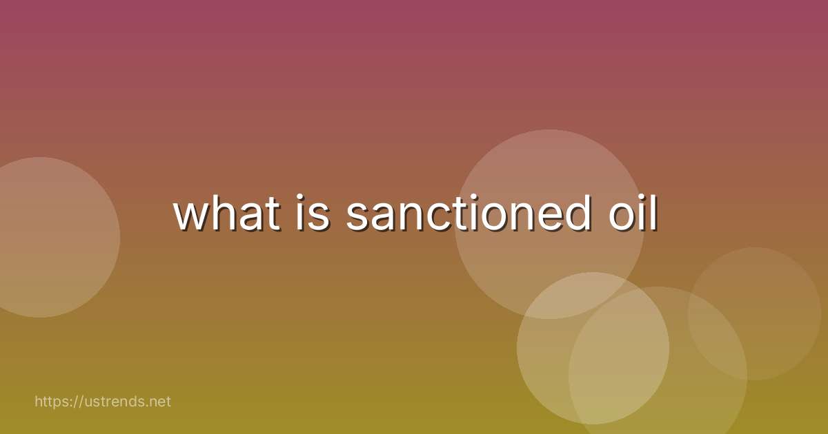 what is sanctioned oil