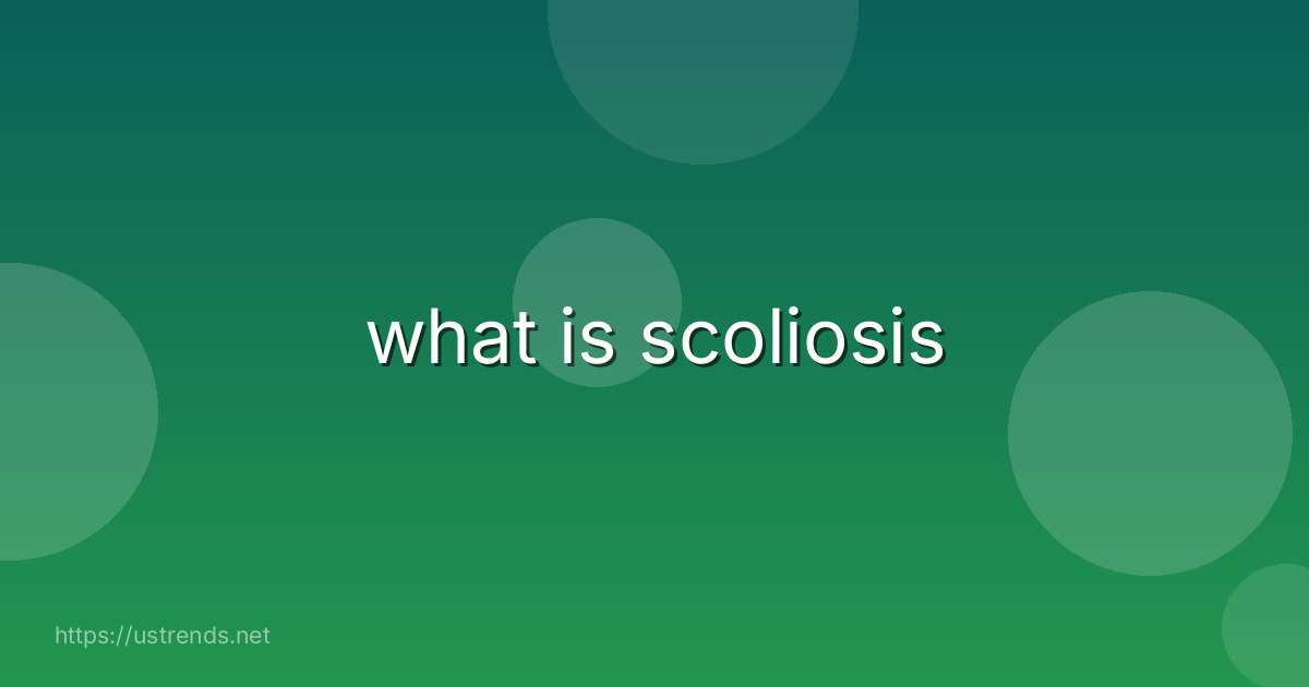 what is scoliosis