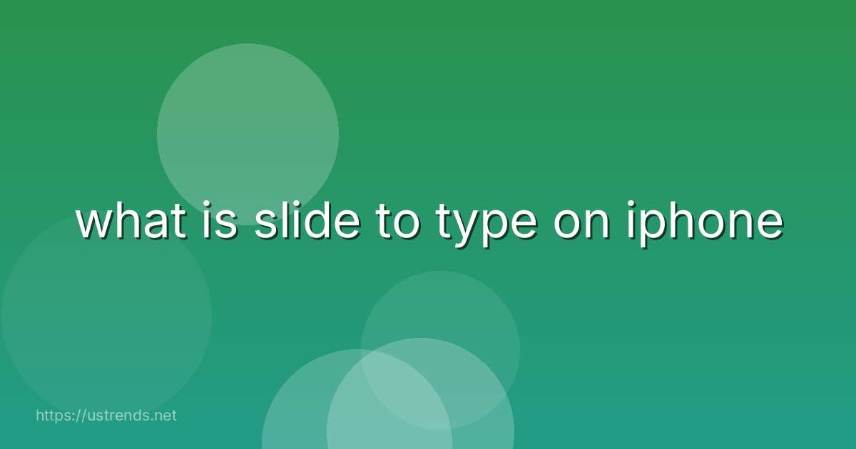 what is slide to type on iphone