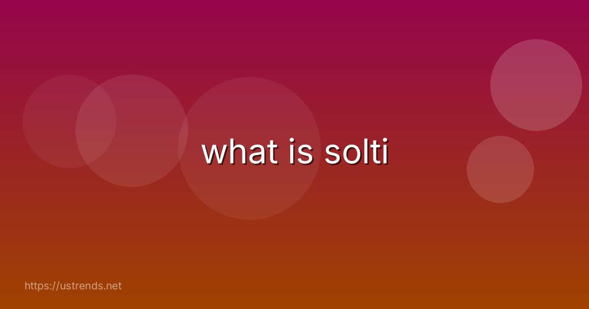 what is solti