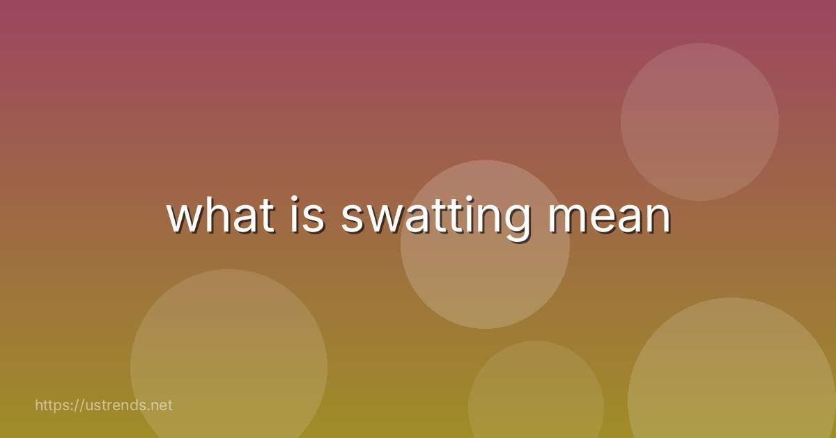 what is swatting mean