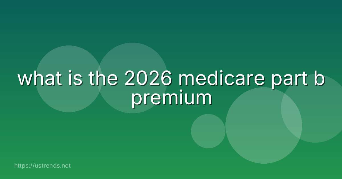 what is the 2026 medicare part b premium