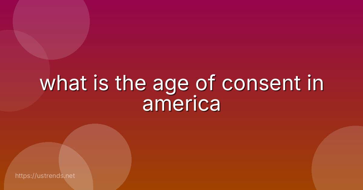 what is the age of consent in america