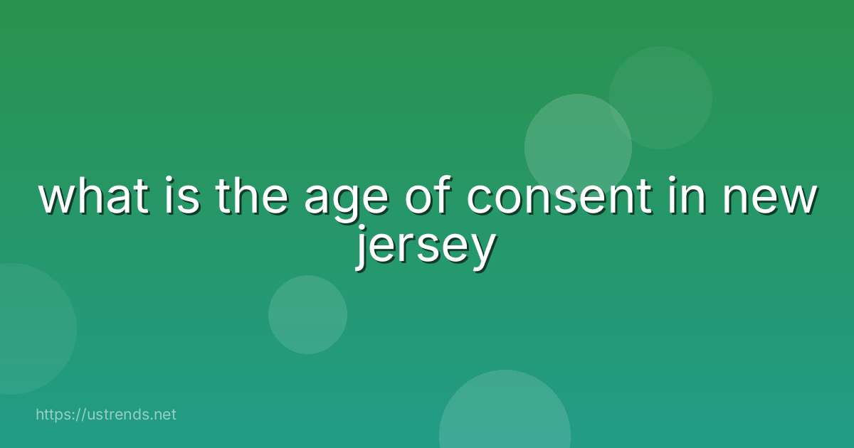 what is the age of consent in new jersey