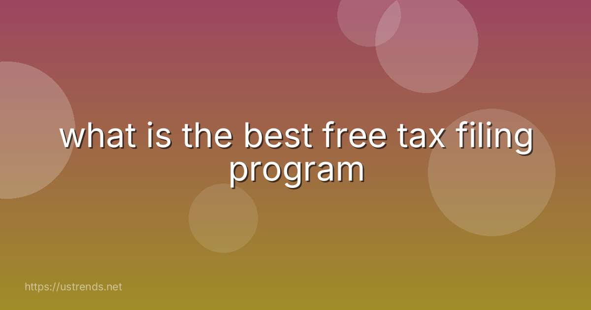 what is the best free tax filing program
