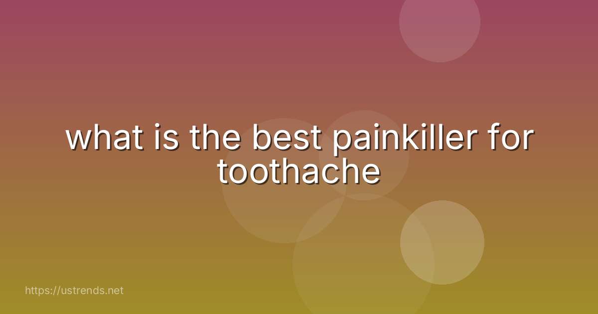 what is the best painkiller for toothache
