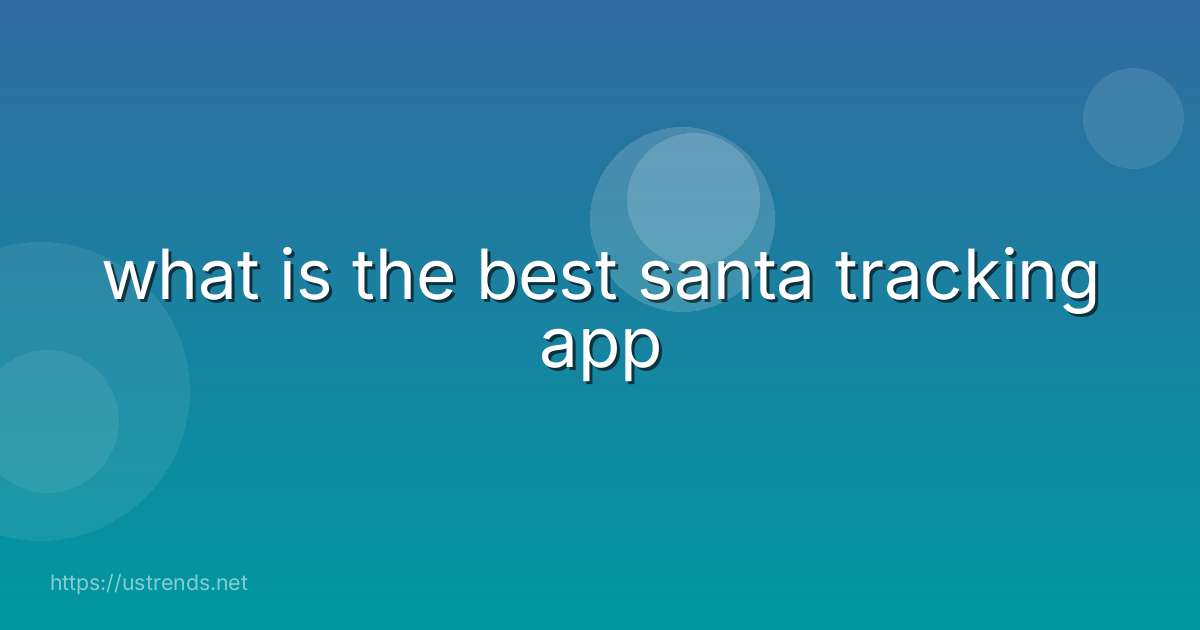 what is the best santa tracking app