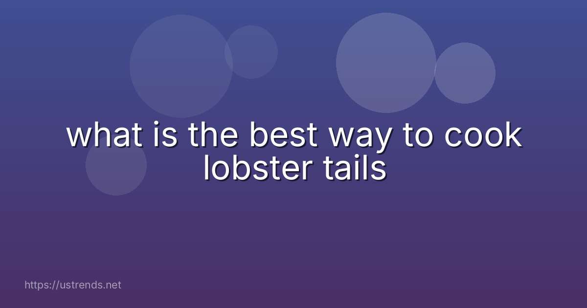 what is the best way to cook lobster tails