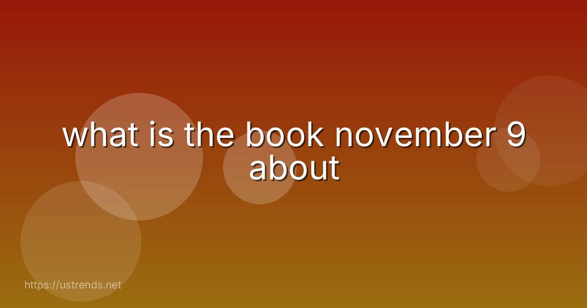what is the book november 9 about