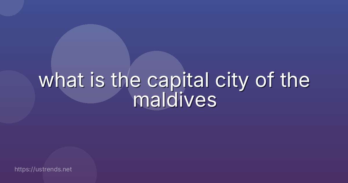 what is the capital city of the maldives