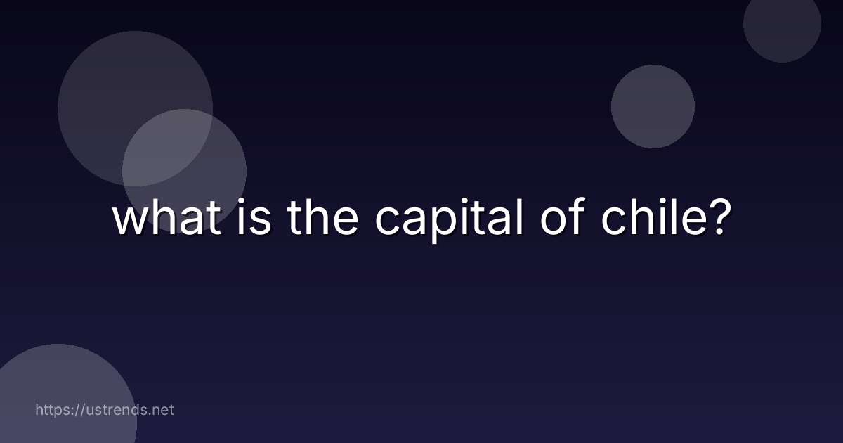 what is the capital of chile?