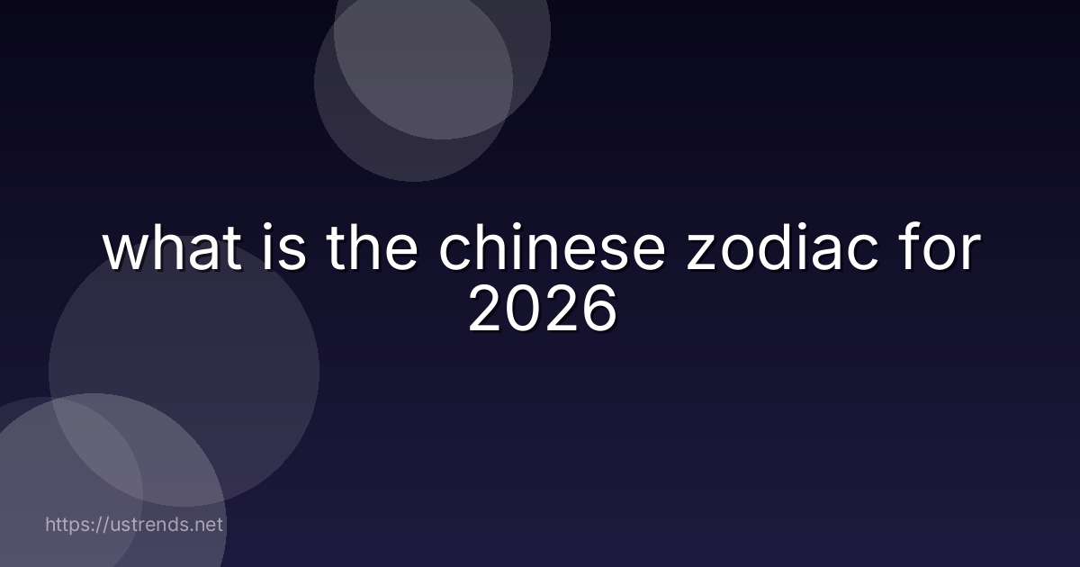 what is the chinese zodiac for 2026