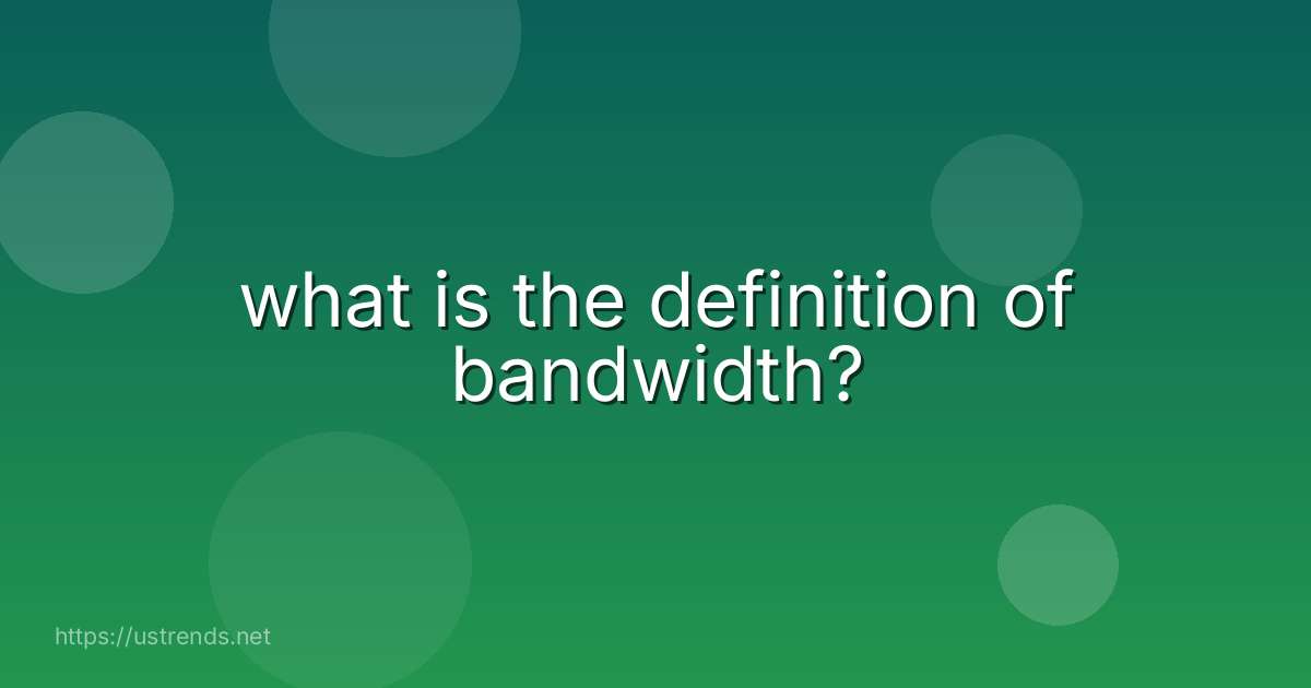 what is the definition of bandwidth?