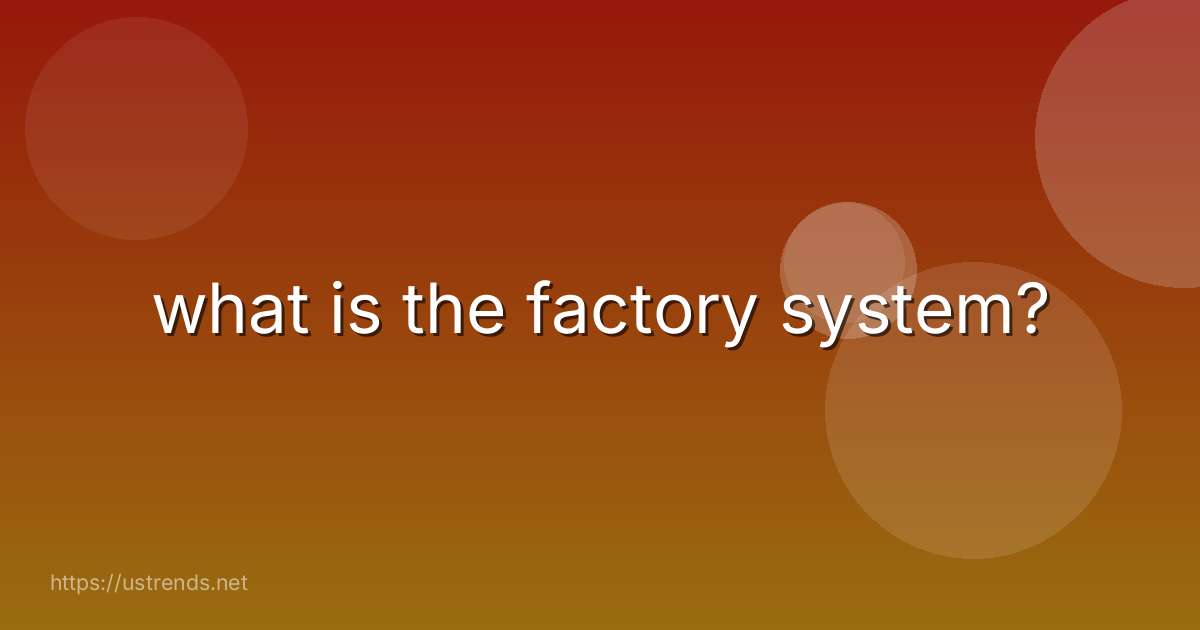 what is the factory system?