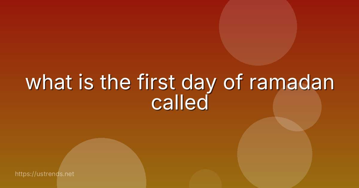 what is the first day of ramadan called