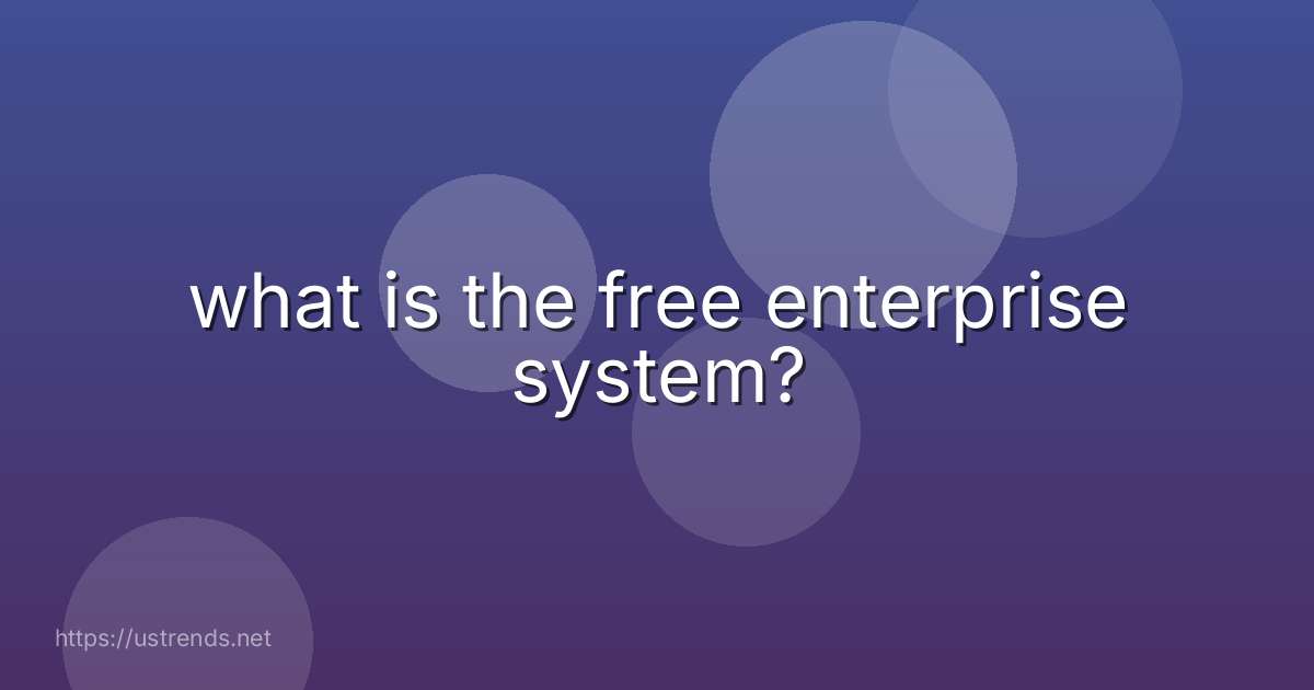 what is the free enterprise system?