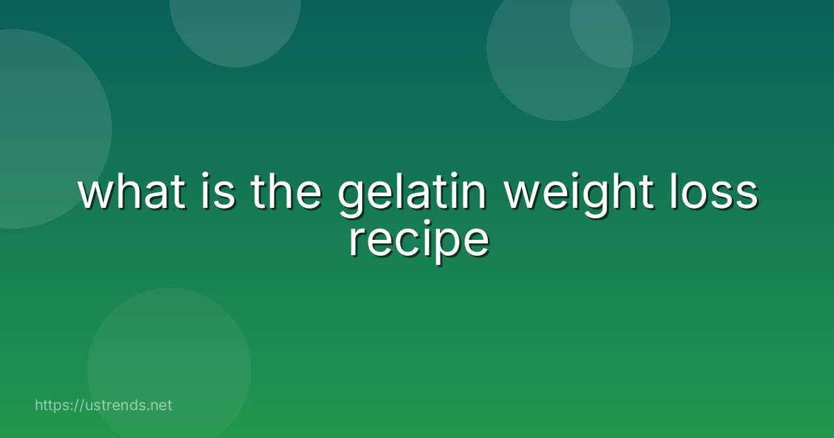 what is the gelatin weight loss recipe